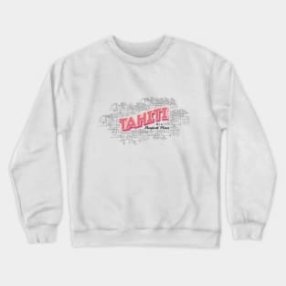 Tahiti it's a magical place Crewneck Sweatshirt